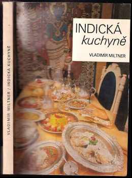 Indická kuchyně - Vladimír Miltner (1987, Merkur) - ID: 652726