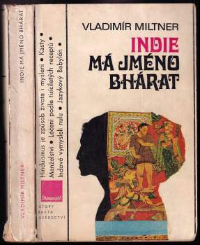 Vladimír Miltner: Indie má jméno Bhárat, aneb, Úvod do historie bytí a vědomí indické společnosti