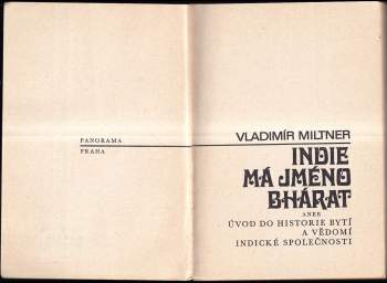 Vladimír Miltner: Indie má jméno Bhárat, aneb, Úvod do historie bytí a vědomí indické společnosti
