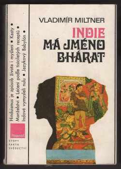Vladimír Miltner: Indie má jméno Bhárat, aneb, Úvod do historie bytí a vědomí indické společnosti