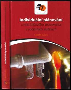 Individuální plánování a role klíčového pracovníka v sociálních službách
