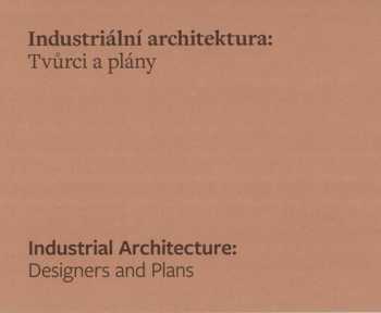 Industriální architektura: tvůrci a plány