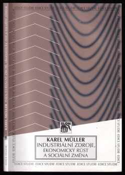 Industriální zdroje, ekonomický růst a sociální změna - Karel Müller (2002, Sociologické nakladatelství) - ID: 489410