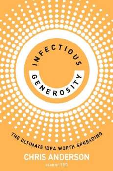 Infectious Generosity: The Ultimate Idea Worth Spreading