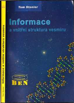 Tom Stonier: Informace a vnitřní struktura vesmíru : průzkum v informační fyzice