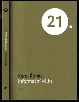 Karel Řehka: Informační válka