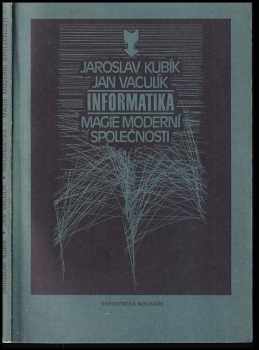 Jaroslav Kubík: Informatika - magie moderní společnosti