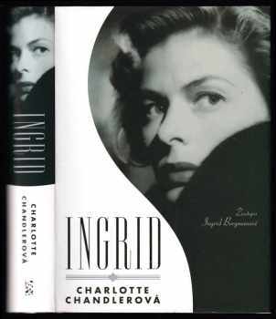 Charlotte Chandler: Ingrid