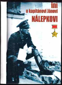 Ján Nálepka: Iní o kapitánovi Jánovi Nálepkovi