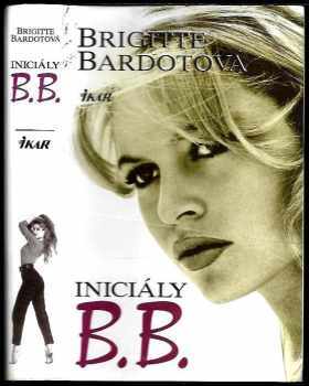 Brigitte Bardot: Iniciály B.B : memoáry