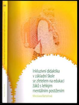 Inkluzivní didaktika v základní škole se zřetelem na edukaci žáků s lehkým mentálním postižením