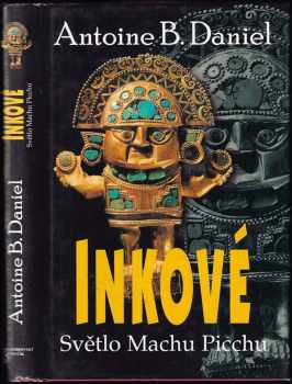 Antoine B Daniel: Inkové
