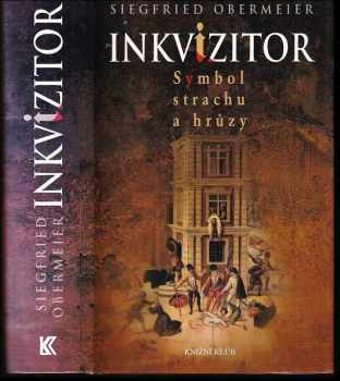 Siegfried Obermeier: Inkvizitor - symbol strachu a hrůzy