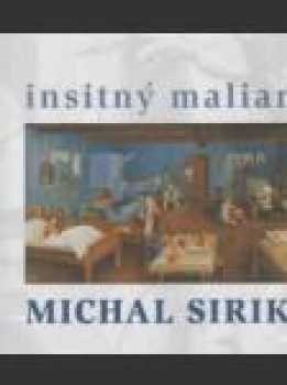 Insitný maliar Michal Sirik