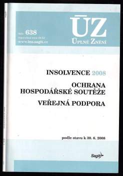Insolvence 2008 ; Ochrana hospodářské soutěže ; Veřejná podpora - podle stavu k 30.6.2008