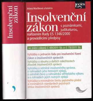 Insolvenční zákon : s poznámkami, judikaturou, nařízením Rady ES 1346/2000 a prováděcími předpisy, ve znění zákonů č. 69/2011 Sb. a č. 73/2011 Sb (2011, Leges) - ID: 555793