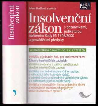 Insolvenční zákon : s poznámkami, judikaturou, nařízením Rady ES 1346/2000 a prováděcími předpisy, ve znění zákonů č. 69/2011 Sb. a č. 73/2011 Sb (2011, Leges) - ID: 563586