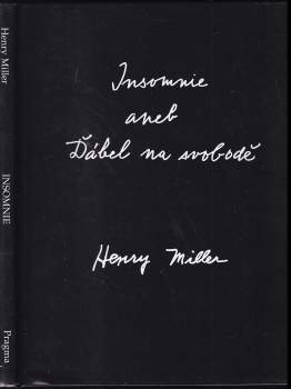 Henry Miller: Insomnie, aneb, Ďábel na svobodě