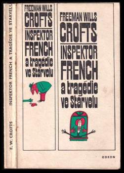 Inspektor French a tragédie ve Starvelu - Freeman Wills Crofts (1972, Odeon) - ID: 55701