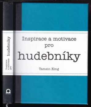 Tamsin King: Inspirace a motivace pro hudebníky
