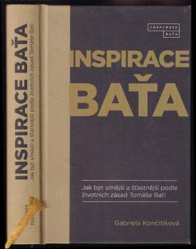 Inspirace Baťa : jak být silnější a šťastnější podle životních zásad Tomáše Bati