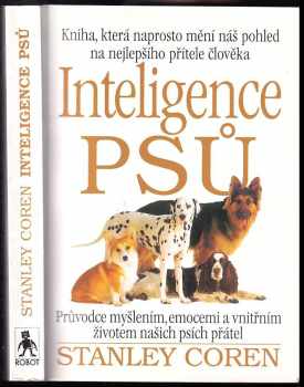 Stanley Coren: Inteligence psů : průvodce myšlením, emocemi a vnitřním životem našich psích přátel