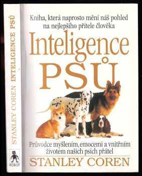 Inteligence psů : průvodce myšlením, emocemi a vnitřním životem našich psích přátel - Stanley Coren, David Buchtela (1997, Robot) - ID: 530882