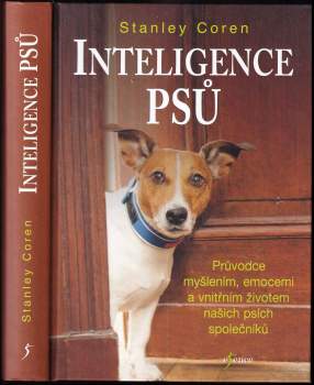 Inteligence psů : průvodce myšlením, emocemi a vnitřním životem našich psích společníků