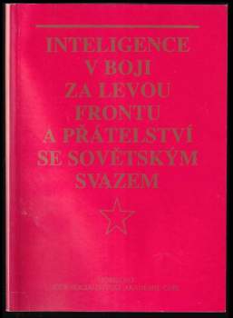 Inteligence v boji za levou frontu a přátelství se Sovětským svazem