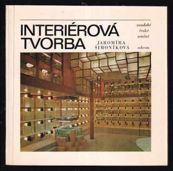 Interiérová tvorba : Soudobé české umění - Jaromíra Šimoníková (1982, Odeon) - ID: 64225
