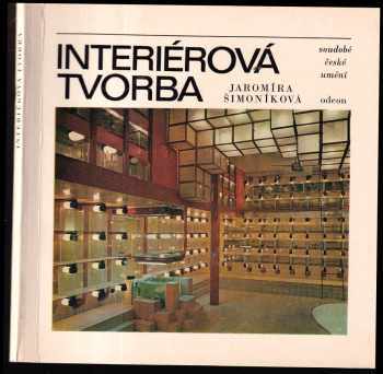 Interiérová tvorba : Soudobé české umění - Jaromíra Šimoníková (1982, Odeon) - ID: 780872