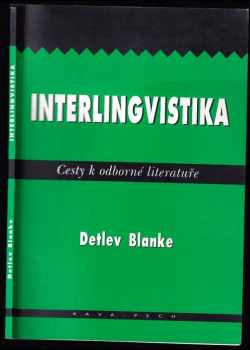 Detlev Blanke: Interlingvistika : cesty k odborné literatuře