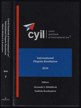International Dispute Resolution 2016 Cyil Czech Yearbook Of International Law - Volume 7