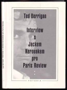 Jack Kerouac: Interview s Jackem Kerouakem pro Paris Review