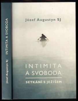 Józef Augustyn: Intimita a svoboda