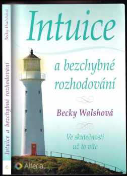 Becky Walsh: Intuice a bezchybné rozhodování