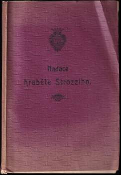 Invalidní nadace pol. podmaršálka Petra hraběte Strozziho a přináležející Invalidní asyl v Hořicích 1901