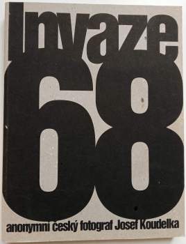 Josef Koudelka: Invaze 68