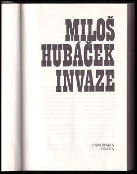 Miloš Hubáček: Invaze