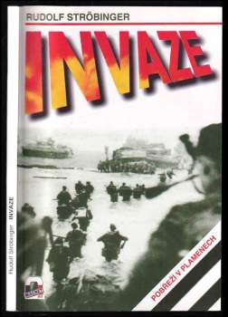 Rudolf Ströbinger: Invaze