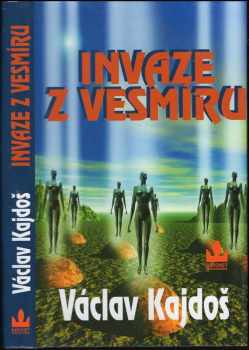 Václav Kajdoš: Invaze z vesmíru