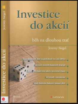 Investice do akcií : běh na dlouhou trať - Jeremy J Siegel (2011, Grada) - ID: 1557622