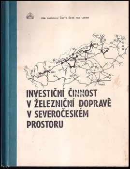 Investiční činnost v železniční dopravě v severočeském prostoru