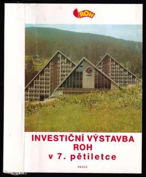 Investiční výstavba ROH v 7. pětiletce