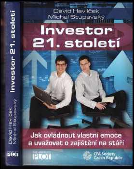 Investor 21. století PODPIS : jak ovládnout vlastní emoce a uvažovat o zajištění na stáří