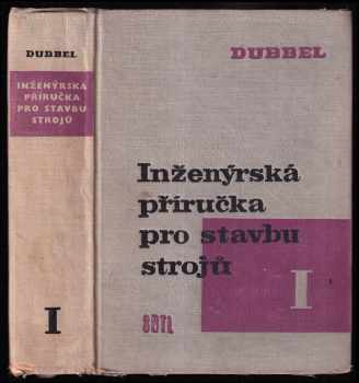 Heinrich Dubbel: Inženýrská příručka pro stavbu strojů I.