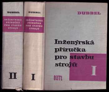 Heinrich Dubbel: Inženýrská příručka pro stavbu strojů I. + II.