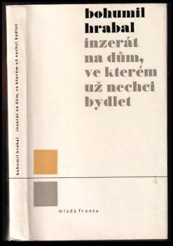 Bohumil Hrabal: Inzerát na dům, ve kterém už nechci bydlet