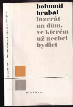 Bohumil Hrabal: Inzerát na dům, ve kterém už nechci bydlet