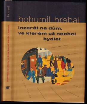 Inzerát na dům, ve kterém už nechci bydlet - Bohumil Hrabal (2000, Mladá fronta) - ID: 572019